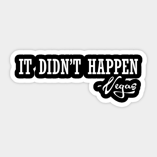 It Didn't Happen - Vegas Sticker by CuteSyifas93